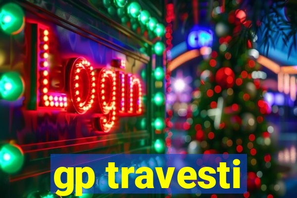 gp travesti